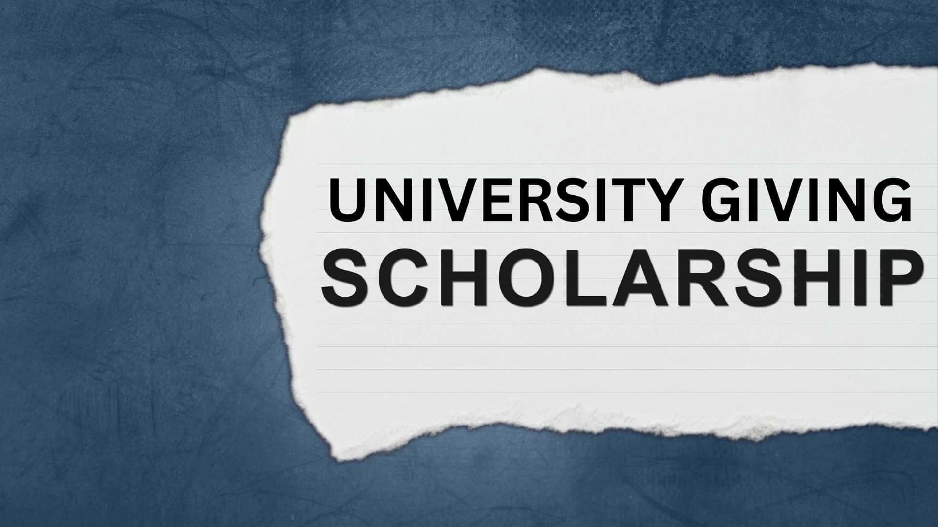 University Giving Scholarship A Gateway to Higher Education Opportunities
