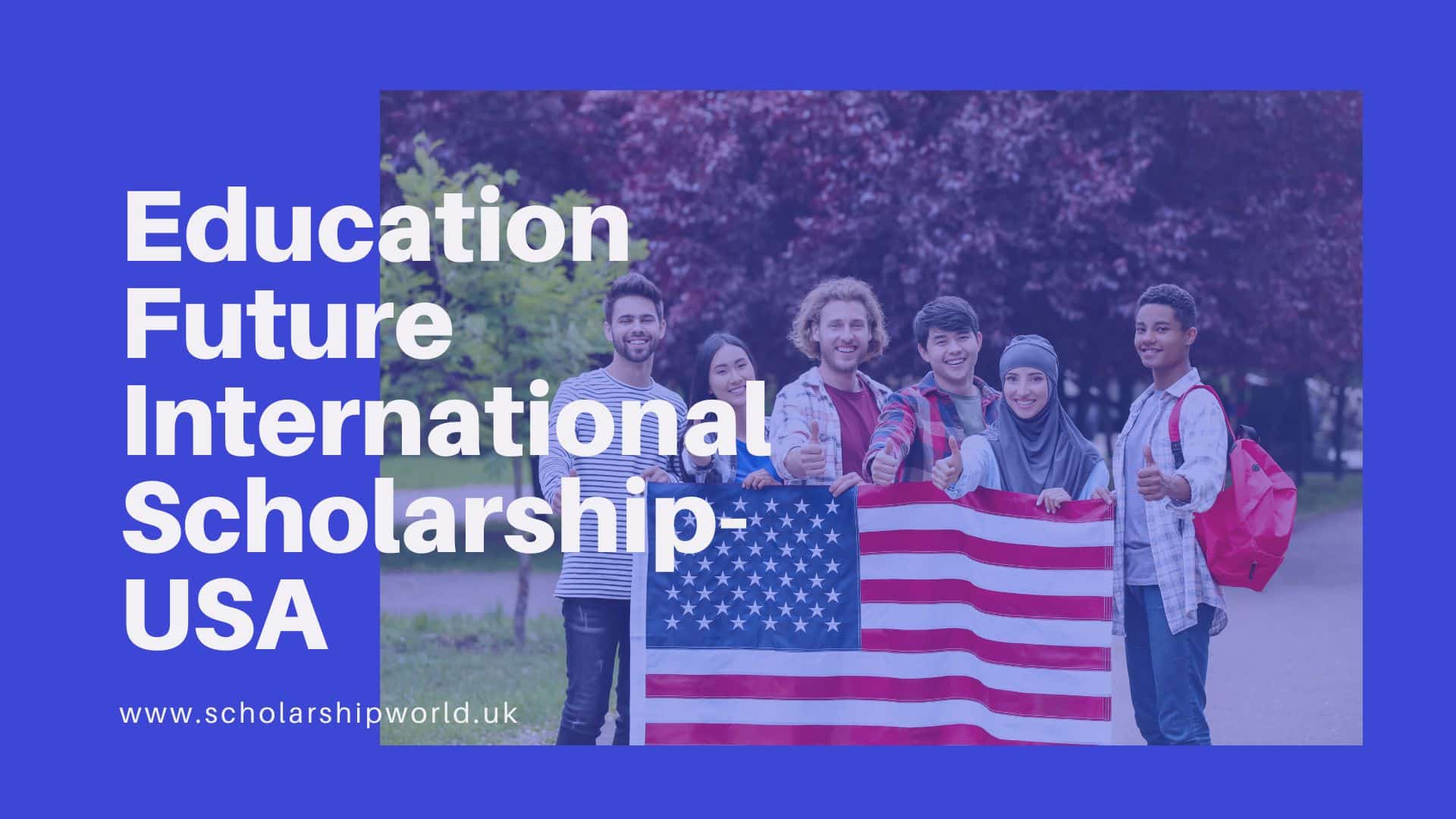 Education Future International Scholarship-USA Your Path to Success in 2025