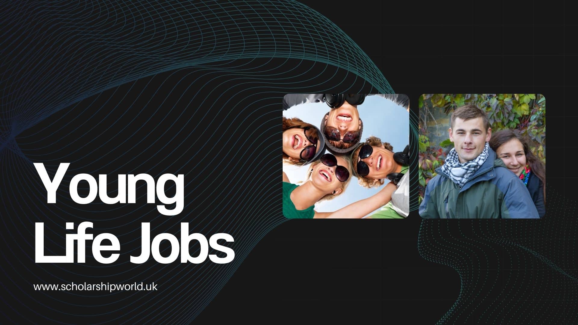 Young Life Jobs in 2025 Opportunities for Students and Graduates