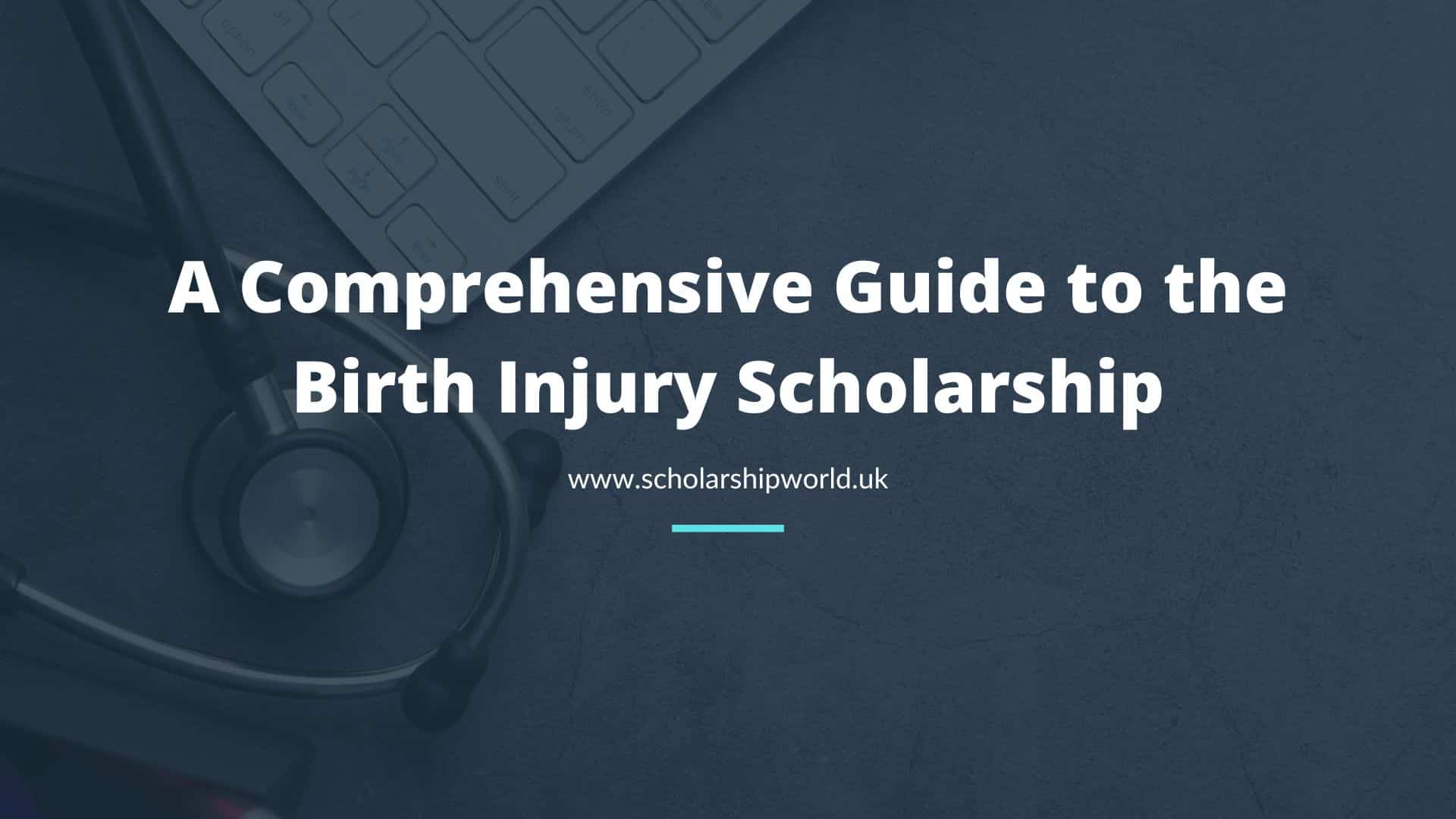 A Comprehensive Guide to the Birth Injury Scholarship 2025