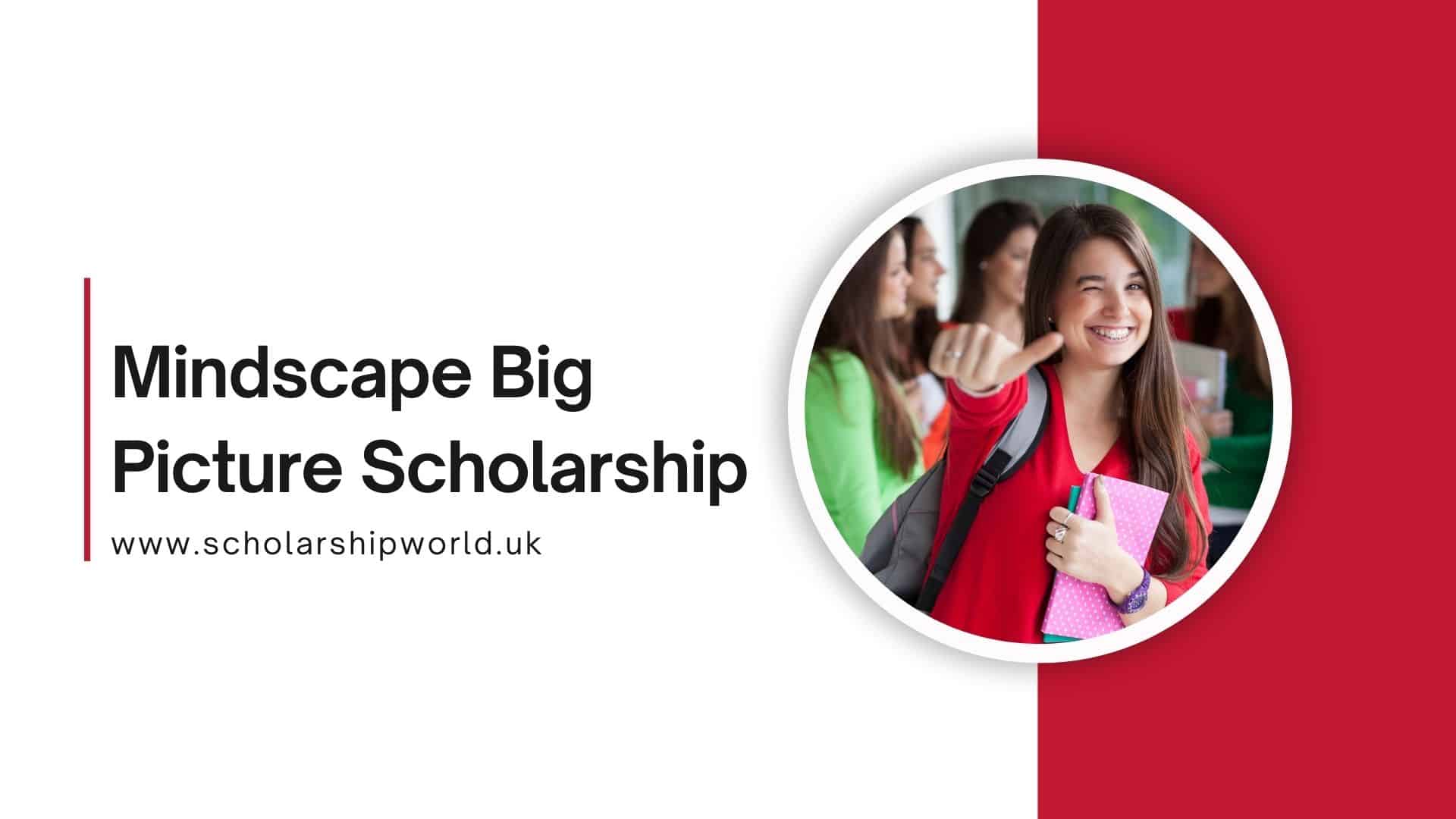 APPLY NOW Mindscape Big Picture Scholarship 2025