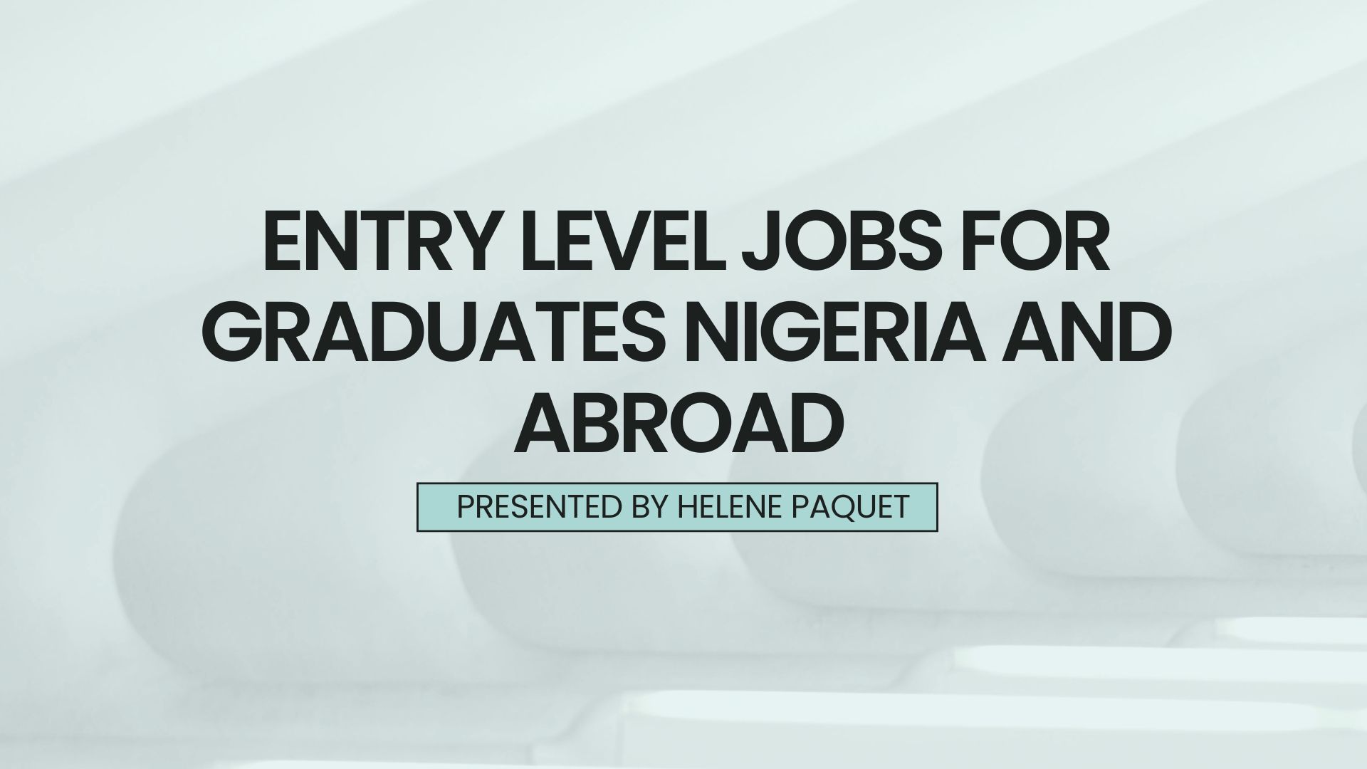 Entry Level Jobs For Graduates Nigeria and Abroad