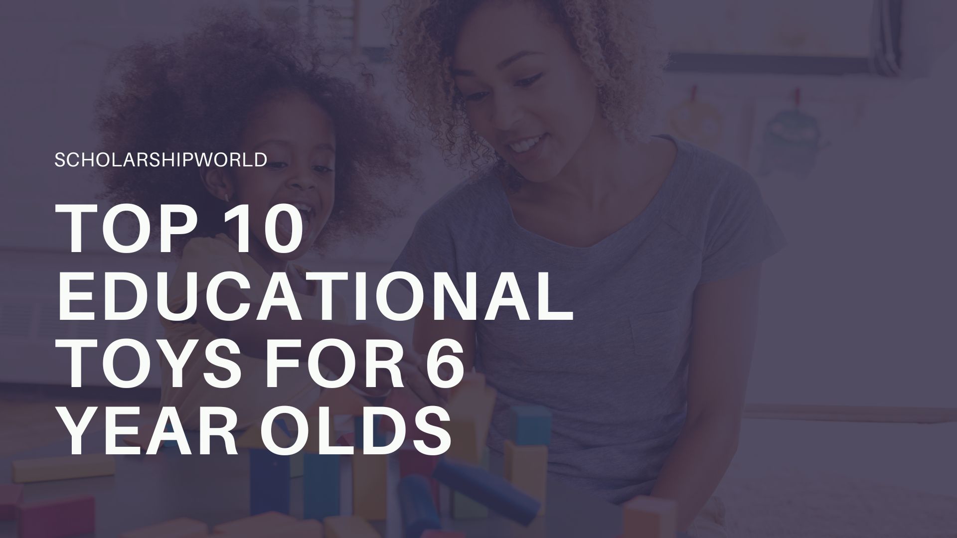 Top 10 Educational Toys for 6 Year Olds in 2026 That Will Help Their Minds